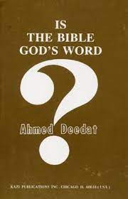 Is The Bible Gods Word by Ahmed Deedat