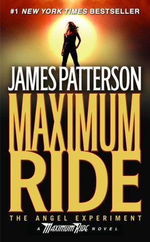 Maximum Ride- The Angel Experiment by James Patterson