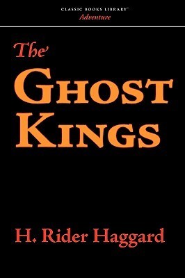 The Ghost king by Henry Rider Haggard